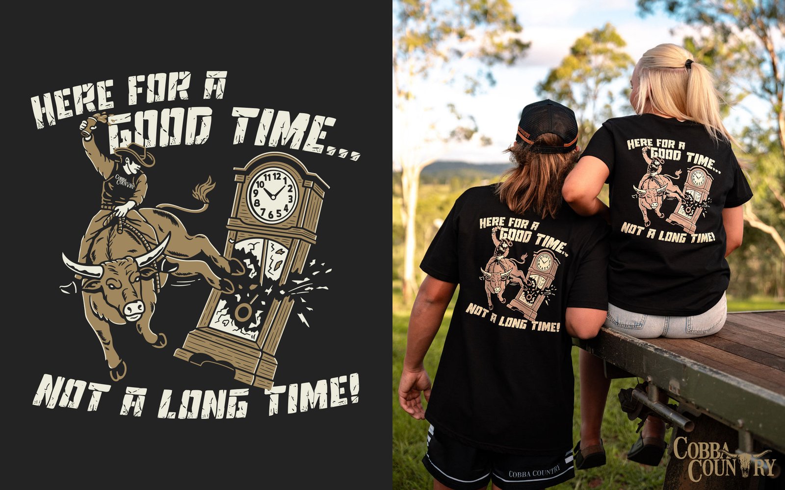 Here for a good time, not a long time - Cobba Country t-shirt designs
